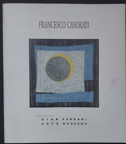 Francesco Casorati. Galleria Gian Ferrari Arte moderna, aprile 1991